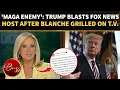 Trump SHAMES Shannon Bream After Todd Blanche Interview Calls Fox News Show Beyond Redemption