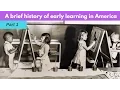 A Brief History of Early Learning - Part 1 NO SMALL MATTER a film about early childhood