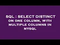 SQL SELECT DISTINCT on one column with multiple columns in mysql