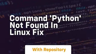 Command python not found in linux fix