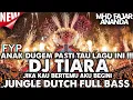 DJ Jungle Dutch Terbaru | DJ Tiara ( Jika Kau Bertemu Aku Begini ) Remix Full Bass 2022