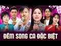 Lagu ĐÊM NHẠC SONG CA ĐẶC BIỆT - Nhiều Giọng Hát Lạ Mà Hay | Hạnh Phúc Thương Đau \u0026 Giận Nhau Một Tuần
