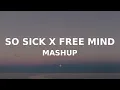 So Sick x Free Mind TikTok mashup i said 5 in the morning