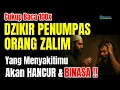 Dzikir Penumpas Orang Zalim, Dibaca 100x Saat Kamu Dizalimi