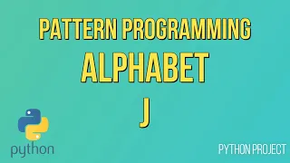 Write a Python Program to print Alphabet pattern J Pattern Programming Python Projects