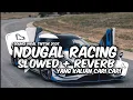Download Lagu DJ NDUGAL RACING SLOWED + REVERB SOUND VIRAL TIKTOK 2025 TERBARU