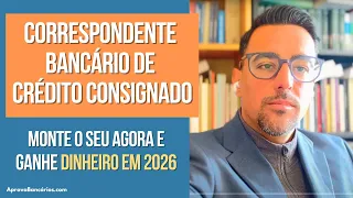 Correspondente Bancário de Crédito Consignado: Como montar passo a passo em 2024