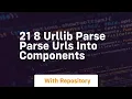21 8 urllib parse parse urls into components