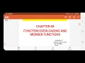 PART-3 CHAPTER-8 - FUNCTIONS OVERLOADING AND MEMBER FUNCTIONS