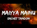 Download Lagu Maiyya Mainu Lyrics - Jersey | Shahid Kapoor \u0026 Mrunal Thakur | Sachet-Parampara | Shelle | Gowtam T