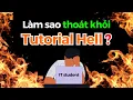 How to escape Tutorial Hell