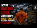 Inside Wallens Ridge Virginia s Most Feared Maximum Security Prison