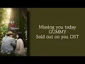 Missing you today - GUMMY - Sold Out On You OST - Lirik terjemahan Indonesia