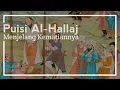 Lagu Puisi Al-Hallaj Pada Detik-detik Kematiannya