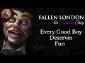 Fallen London Every Good Boy Deserves Fun