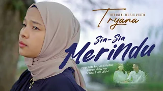 Download Tryana - Sia Sia Merindu (Official Music Video) MP3