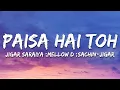 Download Lagu Paisa Hai Toh - Farzi |Sachin-Jigar, Vishal Dadlani, MellowD |Shahid Kapoor (Lyrics)