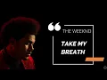 The Weeknd - TAKE MY BREATH (Lyrics)