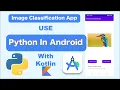 How to Build Android Image Classification App using Python Chaquopy Kotlin