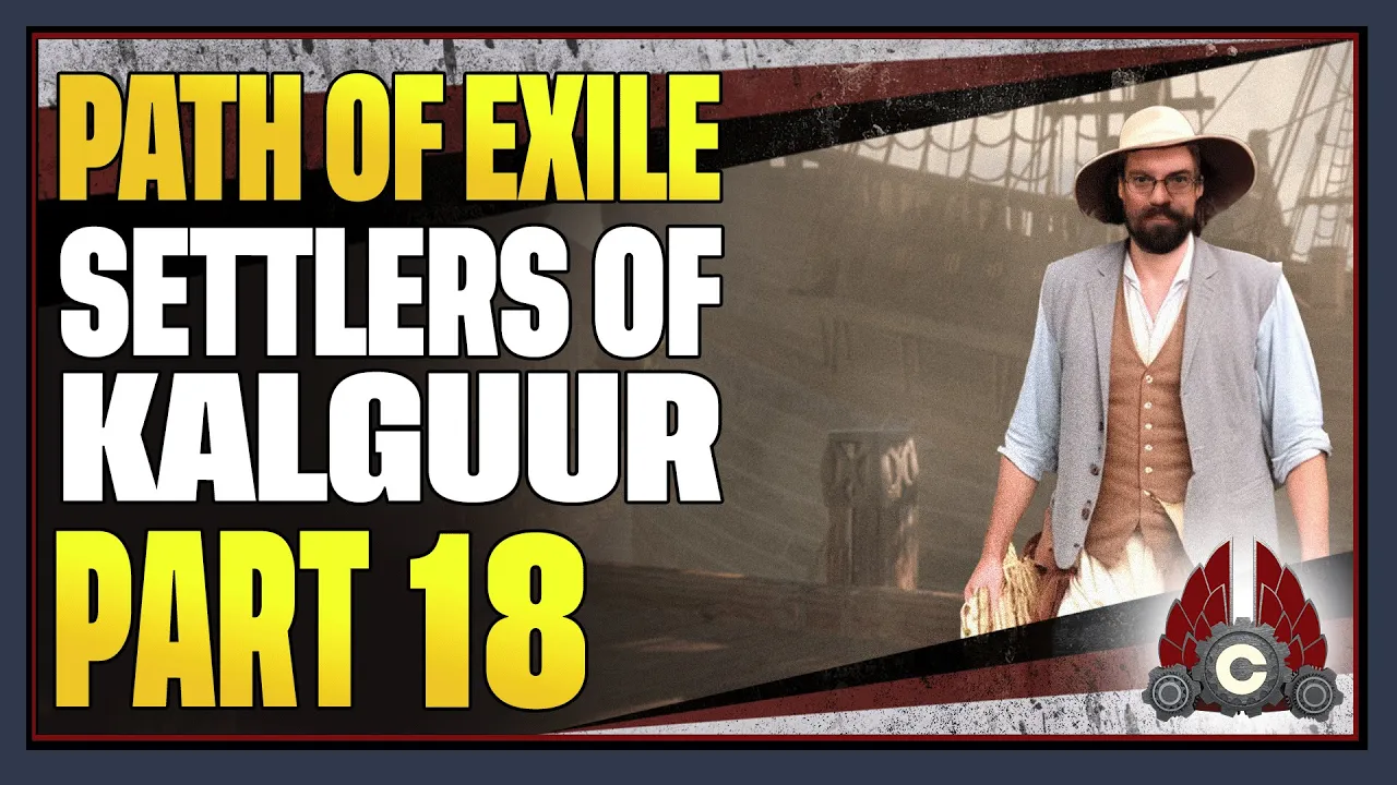 CohhCarnage Plays Path Of Exile: Settlers Of Kalguur - Episode 18