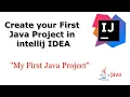 How to Run First Java Program in Intellij Idea First Program in Java