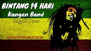 kangen band bintang 14 hari cover reggae lirik by ogoy
