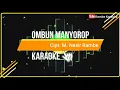 Download Lagu Karaoke Mandailing Ombun Manyorop