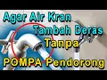 Download Lagu Cara agar Air Kran tambah deras tanpa pompa | semburan keran kencang tanpa booster dr tandon / toren