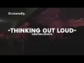 Weston Estate - Thinking Out Loud (Sub. Español/Lyrics)