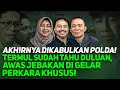 Lagu AKHIRNYA DIKABULKAN POLDA! TERMUL SUDAH TAHU DULUAN, AWAS JEBAKAN DI GELAR PERKARA KHUSUS!
