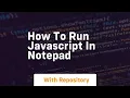 How to run javascript in notepad