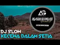 DJ SLOW • KECEWA DALAM SETIA • ANGKLUNG STYLE