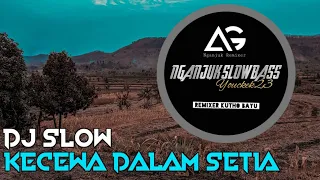 Download DJ SLOW • KECEWA DALAM SETIA • ANGKLUNG STYLE MP3