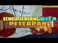 Download Lagu PETERPAN - SEMUA TENTANG KITA COVER KENTRUNG SENAR 4  BY MOCILSIANIDA