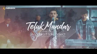 Download Teluk Mandar - Lirik Lagu - Cover Version Anggara ft Tallu Project MP3