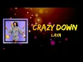 LAYA - Crazy Down (Lyrics)