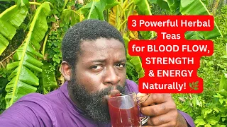 3 Powerful Herbal Teas for BLOOD FLOW, STRENGHT, STAMINA & ENERGY! 🌿 (Men 30+)