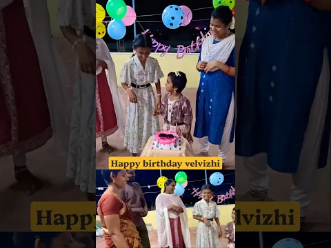 Velvizhi birthday celebration 🎉