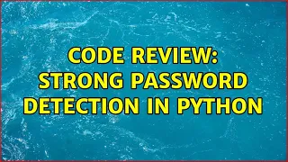 Code Review Strong Password Detection in Python 4 Solutions
