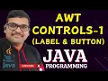 AWT CONTROLS part-1 LABEL BUTTON - JAVA PROGRAMMING