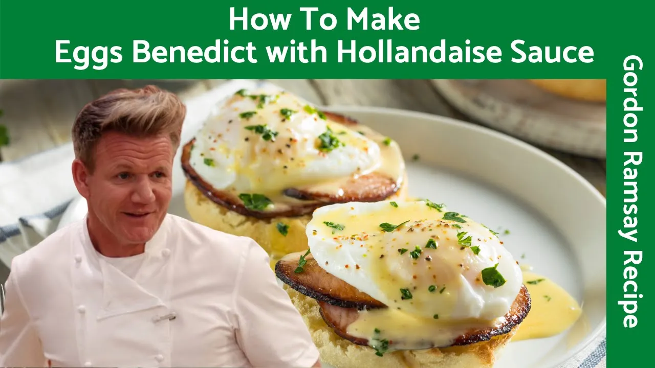 
          
          
          
            
            Eggs Benedict with Hollandaise Sauce (Easy Recipe) - Gordon Ramsay
          
        . 