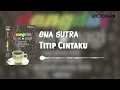 Download Lagu Ona Sutra - Titip Cintaku