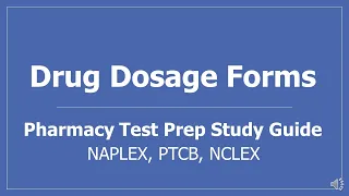 Drug Dosage Forms Pharmacy Test Prep Study Guide NAPLEX PTCB NCLEX 