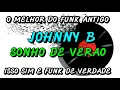 Download Lagu FUNK ANTIGO : JOHNNY B - SONHO DE VERÃO