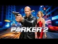 Download Lagu PARKER 2 (2025 ) Jason Statham Best Hollywood Action Adventures Full Movie in English