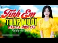 Lagu Tình Em Tháp Mười - LK Dân Ca Miền Tây 2026, Nhạc Trữ Tình Quê Hương Chọn Lọc - Dân Ca Miền Tây
