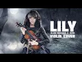 Lagu Alan Walker, K 391 \u0026 Emelie Hollow - Lily -Violin Cover (ItsAMoney)