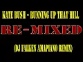 Kate Bush - Running Up That Hill(DJ Falken Amapiano Remix)