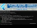 Flutter Doctor - Android license status unknown flutter doctor -android-licenses FIXED 2022