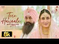 Lagu Tere Hawaale 8K Video Song | Aamir | Kareena | Pritam | Arijit Singh | Shilpa R | Laal Singh Chaddha